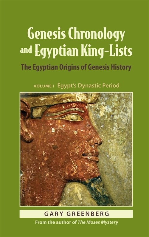 Genesis Chronology and Egyptian King-Lists: The Egyptian Origins of Genesis History (Hardcover)