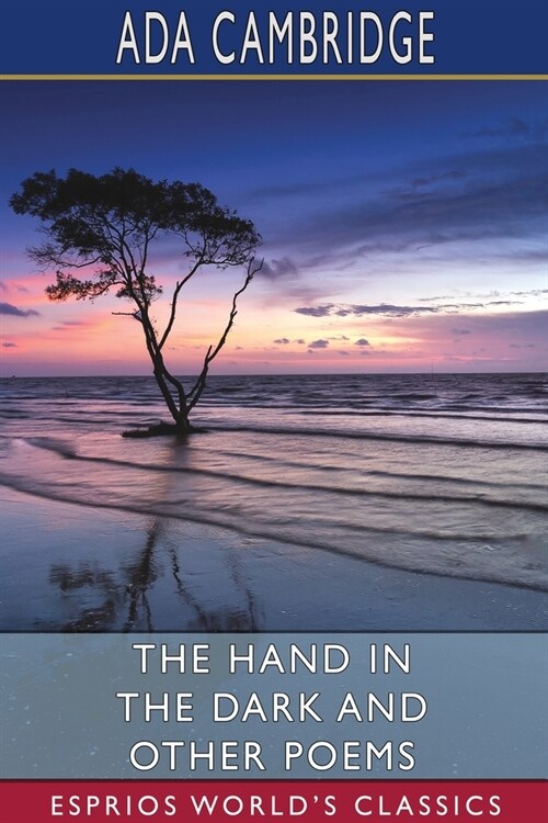 The Hand in the Dark and Other Poems (Esprios Classics) (Paperback)