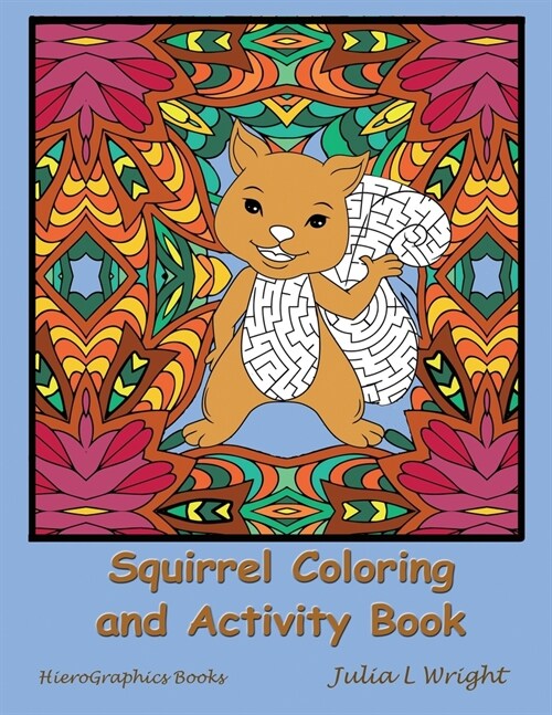 Squirrel Coloring and Activity Book: Coloring Pages, Mazes, Word Searches, and More! (Paperback)