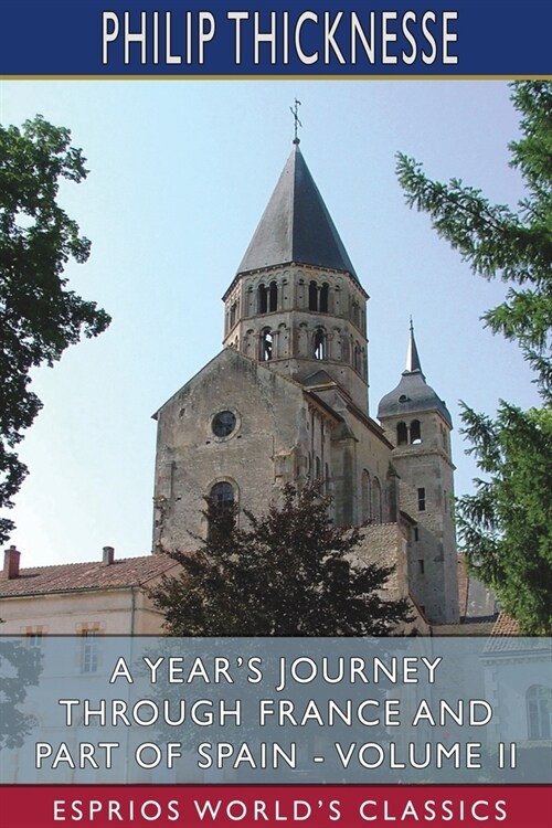 A Years Journey Through France and Part of Spain - Volume II (Esprios Classics) (Paperback)