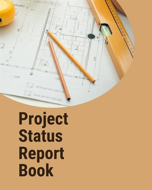 Project Status Report Book - Gold Yellow Brown Gray Pastel - Abstract Modern Contemporary Minimalistic Unique Design (Paperback)