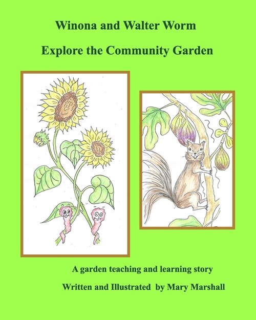 Winona and Walter Worm Explore the Community Garden (Paperback)