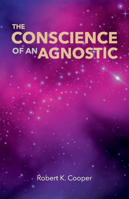 The Conscience of an Agnostic (Paperback)