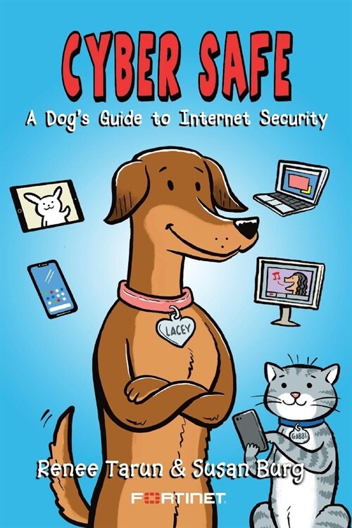Cyber Safe: A Dogs Guide to Internet Security (Paperback)