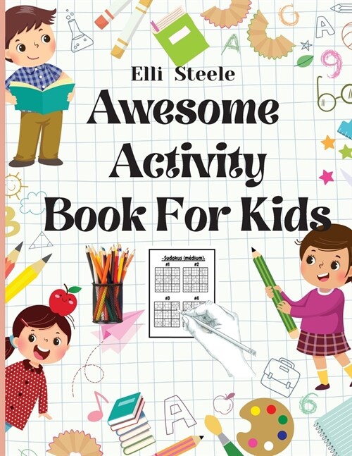 Awesome Activity Book For Kids: A Fun Kid Workbook Game For Learning, Coloring, Mazes, Dot to Dot and More (Paperback)