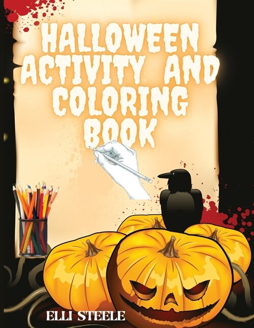 Halloween Activity And Coloring Book: Amazing Halloween Activity& Coloring Book for Kids and Toddlers ages 2-4,4-8. (Paperback)