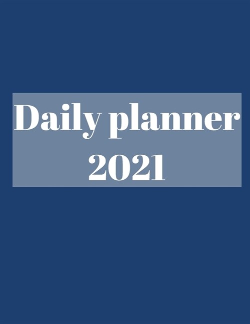 2021 Daily Planner: 12 Month Organizer, Agenda for 365 Days (Paperback)