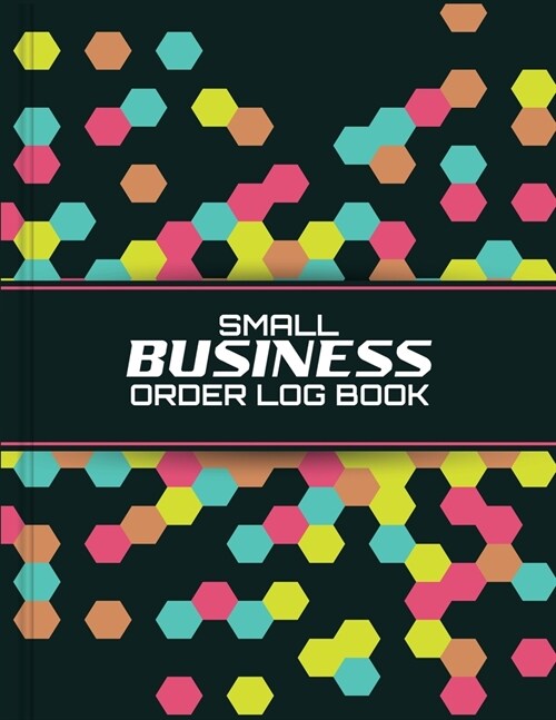 Small Business Order Log Book: Sales Order Log Keep Track of Your Customer, Purchase Order Forms, for Online Businesses and Retail Store (Large Logbo (Paperback)