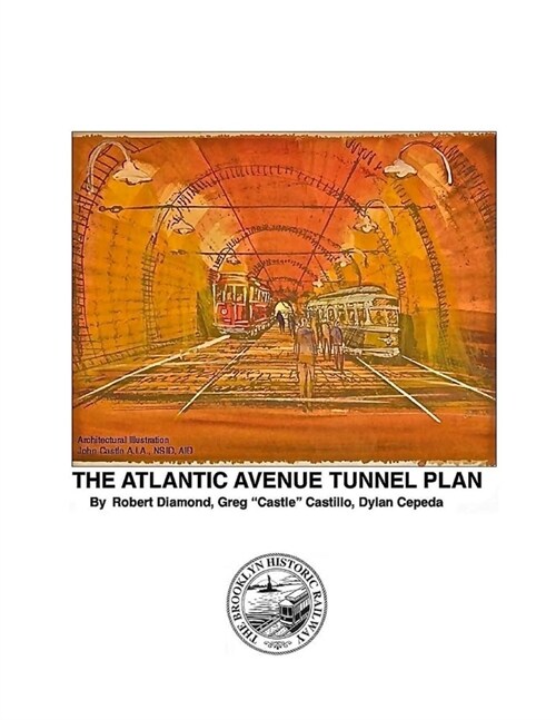 The Worlds Oldest Subway The Atlantic Avenue Tunnel Museum Plan (Paperback)