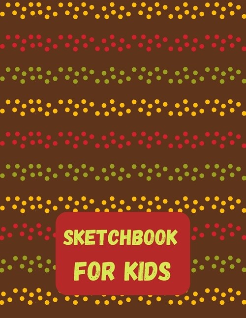 Sketchbook for KidsArtist Pad PaperDrawing Pad Kids LargeKids Sketch Pads for DrawingSketch Book 8x5Childs Sketch BookSketching Pad (Paperback)