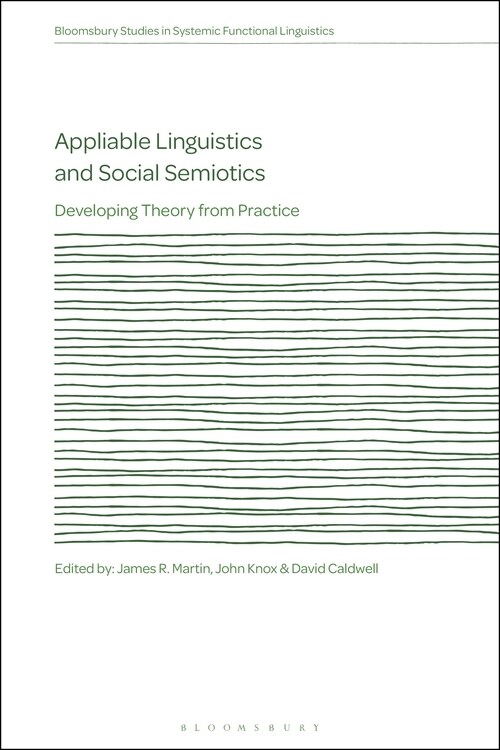 Appliable Linguistics and Social Semiotics : Developing Theory from Practice (Hardcover)