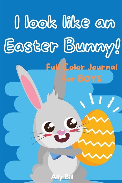 Easter journal for Boys Full color: Easter Diary for Boys, Great Gift for Easter for Boys, Easter Diary for Boys full Color 120 pages (Paperback)