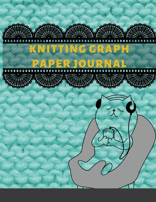 Knitting Graph Paper Journal: Knitters Graph Paper Notebook 4: 5 Ratio Journal to record & organize all of your knitting projects, 110 Pages, 8.5x11 (Paperback)