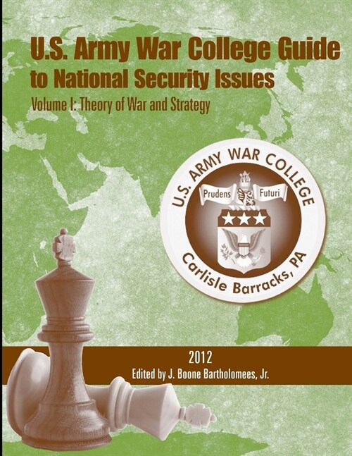 U. S. Army War College Guide to National Security Issues - Volume I: Theory of War and Strategy (5th Edition) (Paperback)