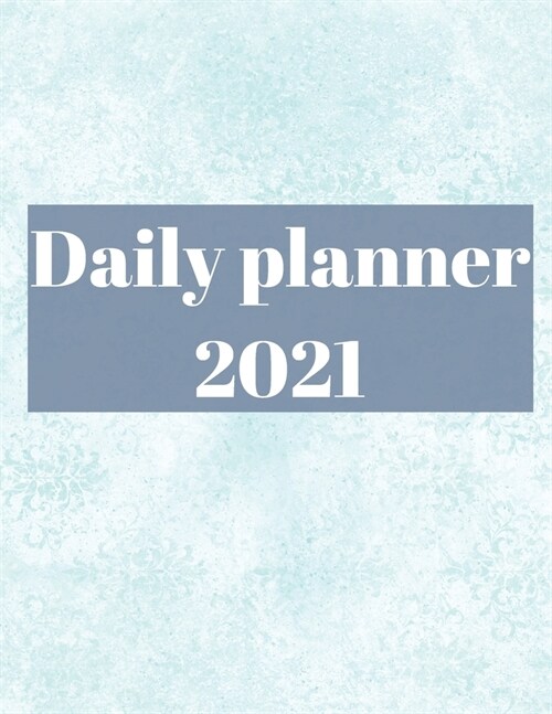 2021 Daily Planner: 12 Month Organizer, Agenda for 365 Days (Paperback)
