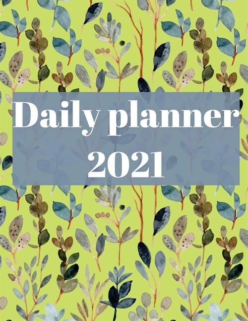 Daily Planner 2021: Planner for kids, men and women, 2021, time management. (Paperback)