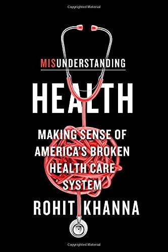 Misunderstanding Health: Making Sense of Americas Broken Health Care System (Hardcover)