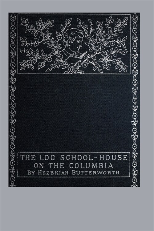 The Log School-House on the Columbia (Paperback)