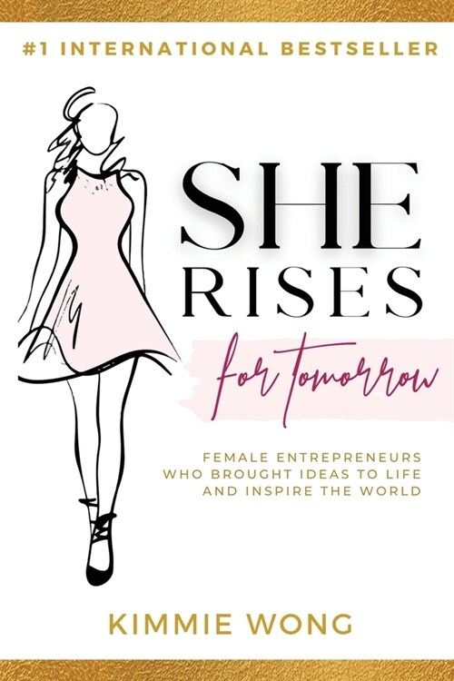 She Rises For Tomorrow: Female Entrepreneurs Who Brought Ideas To Life And Inspire The World (Volume 2) (Paperback)