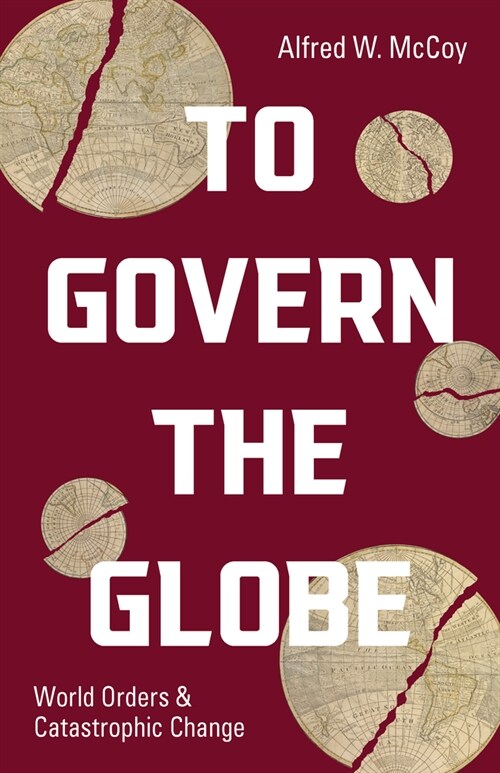 To Govern the Globe: World Orders and Catastrophic Change (Hardcover)