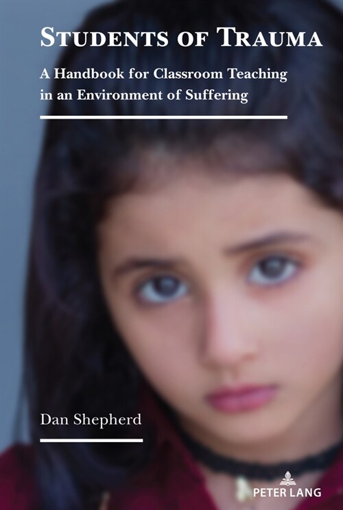 Students of Trauma: A Handbook for Classroom Teaching in an Environment of Suffering (Paperback)