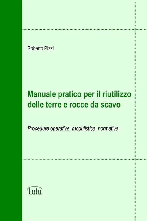 Manuale pratico per il riutilizzo delle terre e rocce da scavo (Paperback)