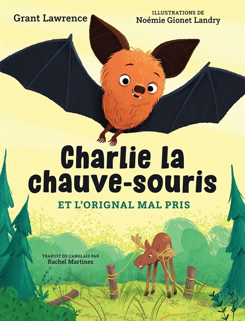 Charlie La Chauve-Souris Et lOrignal Mal Pris (Hardcover)