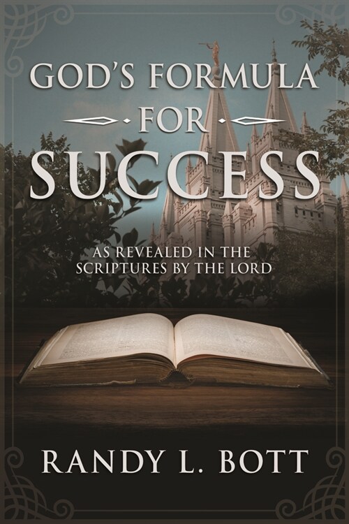 Gods Formula for Success: As Revealed in the Scriptures by the Lord: As Revealed in the Scriptures by the Lord (Paperback)