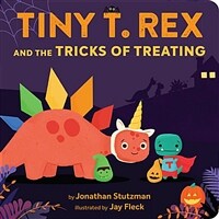 Tiny T. Rex and the Tricks of Treating (Board Books)