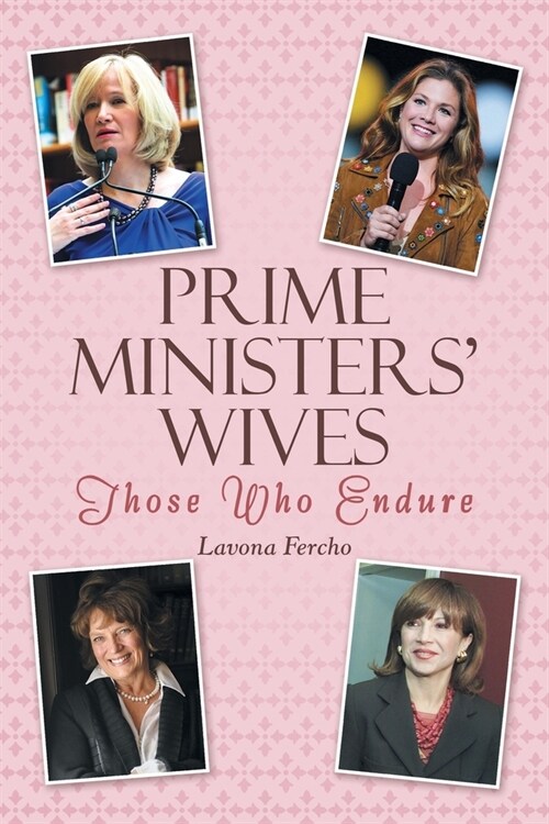 Prime Ministers Wives: Those Who Endure (Paperback)