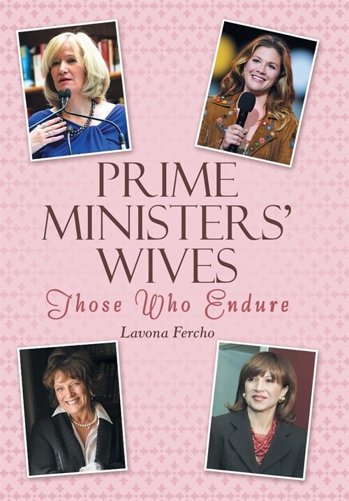 Prime Ministers Wives: Those Who Endure (Hardcover)