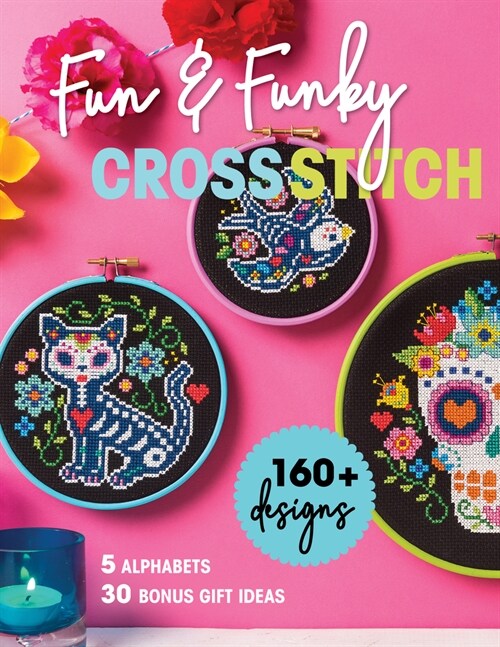 Fun & Funky Cross Stitch: 160] Designs, 5 Alphabets, 30 Bonus Gift Ideas (Paperback)