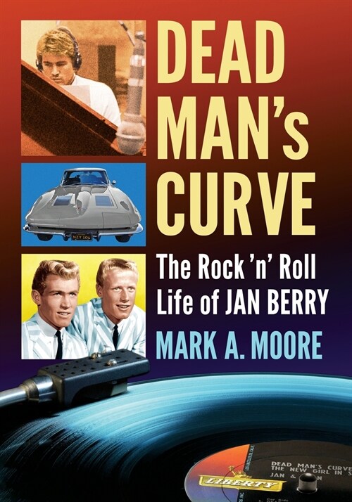 Dead Mans Curve: The Rock n Roll Life of Jan Berry (Paperback)
