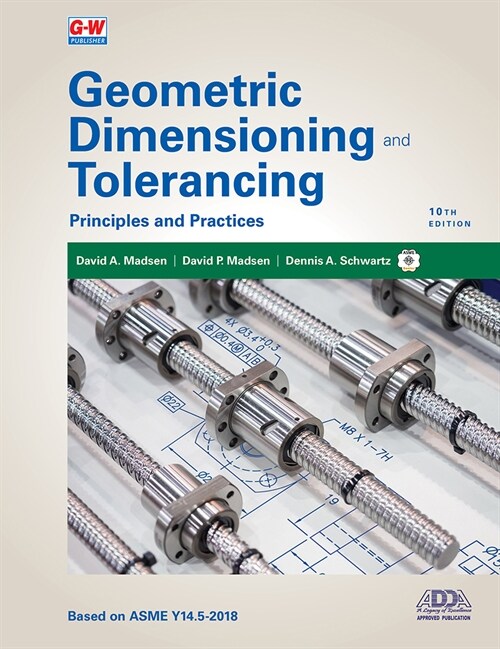 Geometric Dimensioning and Tolerancing: Principles and Practices (Paperback, 10, Tenth Edition)