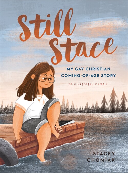 Still Stace: My Gay Christian Coming-Of-Age Story an Illustrated Memoir (Hardcover)