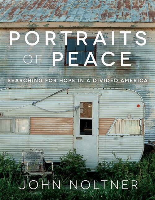 Portraits of Peace: Searching for Hope in a Divided America (Hardcover)