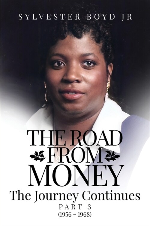 The Road from Money: The Journey Continues PART 3 (1956 - 1968) (Paperback)