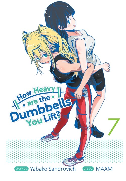 How Heavy Are the Dumbbells You Lift? Vol. 7 (Paperback)