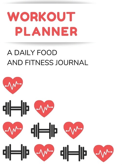 Workout and Weight Loss Planner: A Daily Food and Fitness Journal (Hardcover)