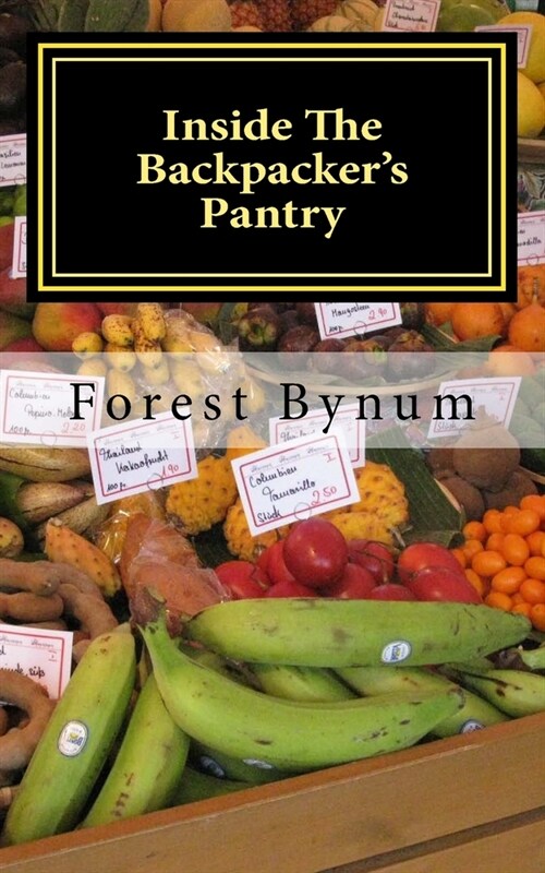 Inside The Backpackers Pantry: A brief guide to backpacker cuisine (Paperback)