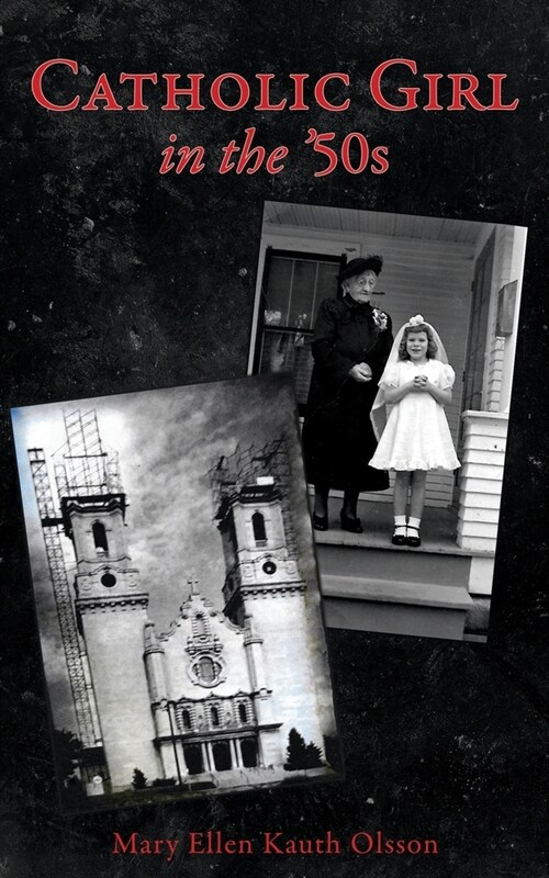 CATHOLIC GIRL IN THE 50s (Paperback)
