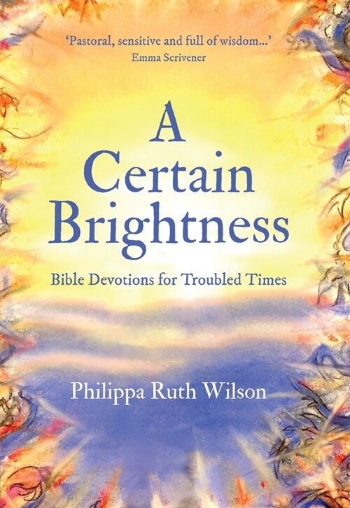 A Certain Brightness : Bible Devotions for Troubled Times (Hardcover)