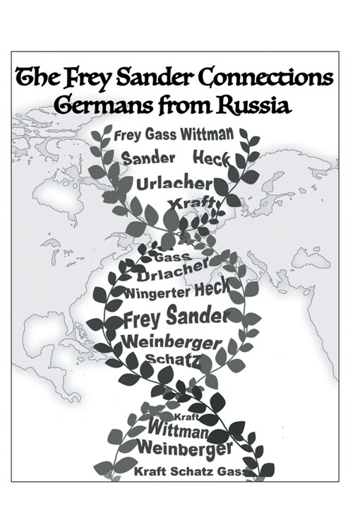 The Frey Sander Connections Germans from Russia (Paperback)