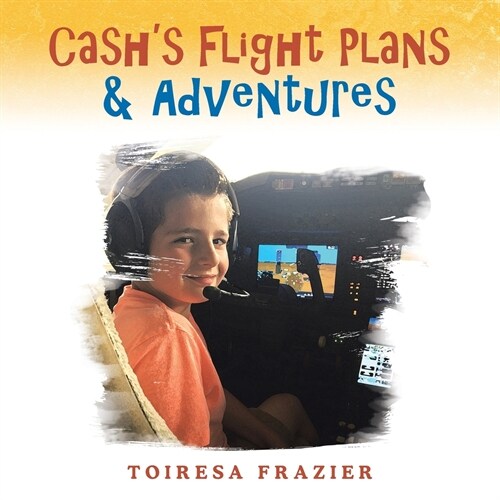 Cashs Flight Plans & Adventures (Paperback)