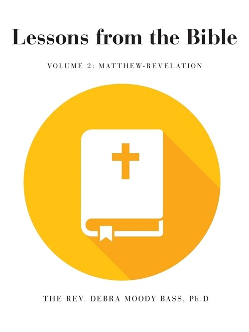 Lessons from the Bible: Volume 2: Matthew-Revelation (Paperback)