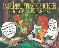 Interrupting chicken :cookies for breakfast 