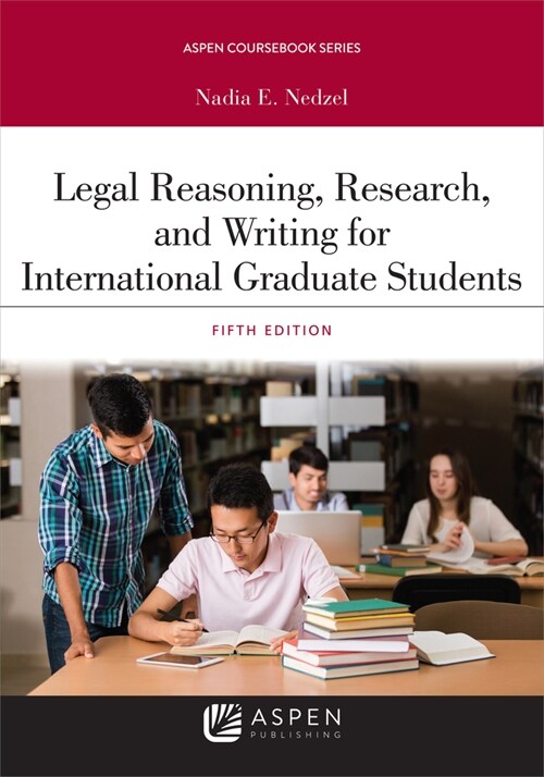 Legal Reasoning, Research, and Writing for International Graduate Students: [Connected Ebook] (Paperback, 5)