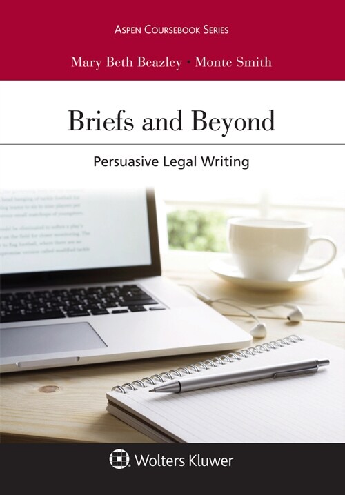 Briefs and Beyond: Persuasive Legal Writing [Connected eBook with Study Center] (Paperback)