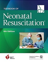 Textbook of neonatal resuscitation / 8th ed