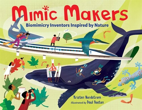 Mimic Makers: Biomimicry Inventors Inspired by Nature (Hardcover)